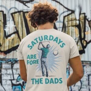 Saturdays Are Fore The Dads Golfer T-shirt