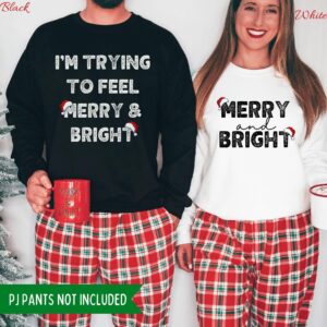 I'm Trying To Feel Merry And Bright Funny Matching Couple Christmas Sweatshirts