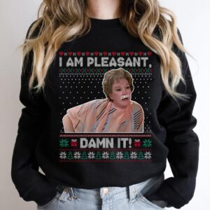 I Am Pleasant Ugly Christmas Sweatshirt Funny Tv Series