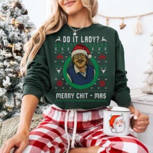 Do It Lady Ugly Christmas Chit Sweatshirt