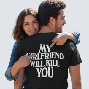 Funny Couple Shirt - My Girlfriend Will Kll You Tee