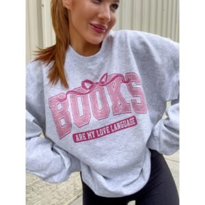 Books Are My Love Language Sweatshirt for book lovers