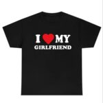 I Love My Girlfriend Tee for men - stylish and comfortable