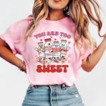 You Are Too Sweet Nurse Valentine T-shirt